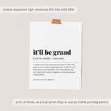 It'll Be Grand Definition Print Instant Download
